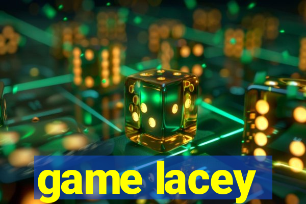 game lacey